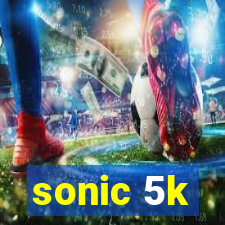 sonic 5k